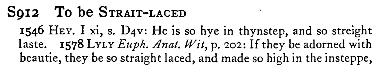 To be STRAIT-LACED - a scanned entry from Tilley's 1950 Dictionary of Proverbs.