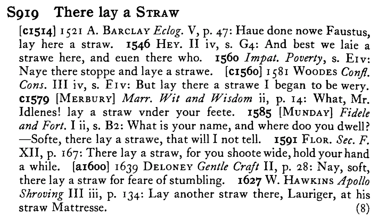There lay a STRAW - a scanned entry from Tilley's 1950 Dictionary of Proverbs.