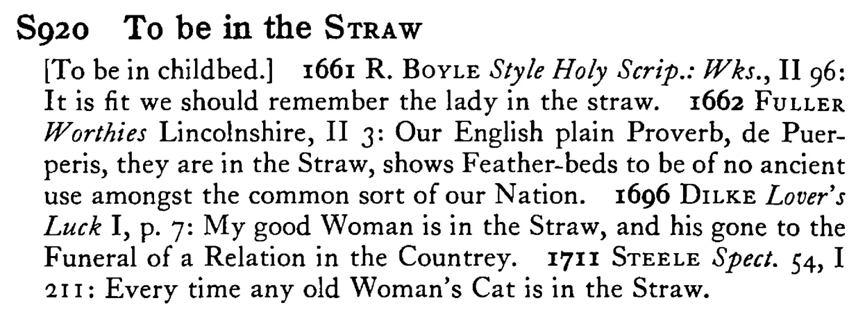To be in the STRAW - a scanned entry from Tilley's 1950 Dictionary of Proverbs.