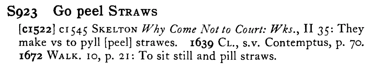 Go peel STRAWS - a scanned entry from Tilley's 1950 Dictionary of Proverbs.