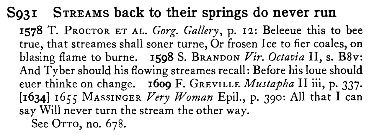 STREAMS back to their springs do never run - a scanned entry from Tilley's 1950 Dictionary of Proverbs.