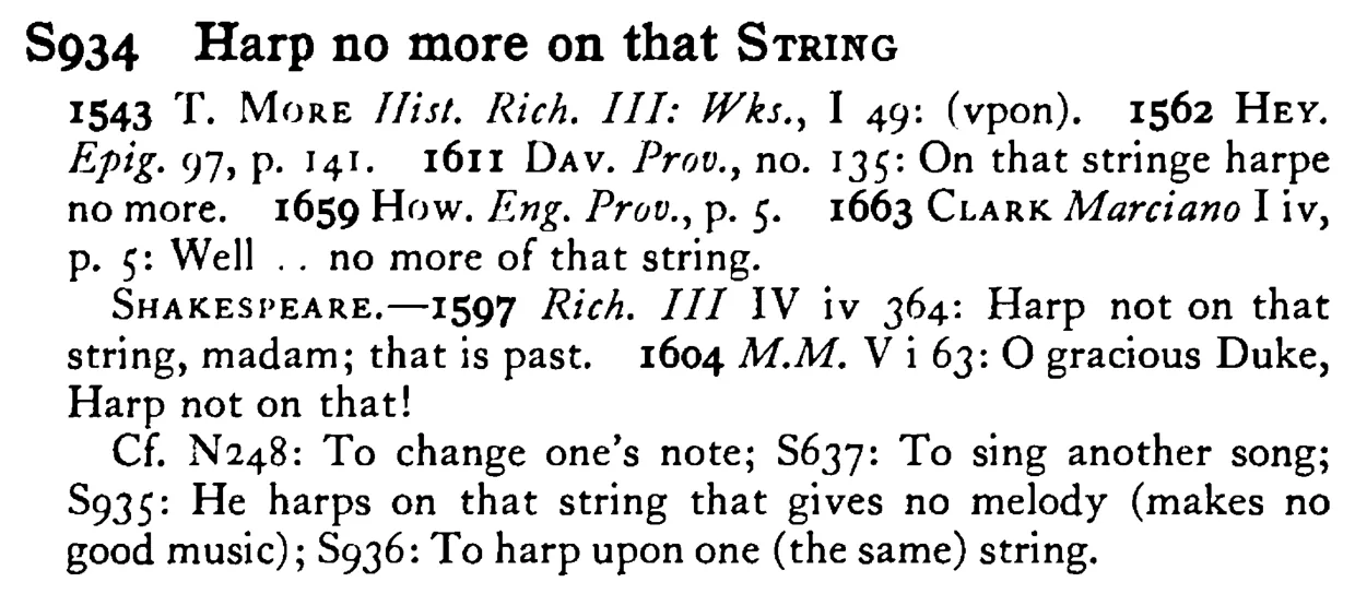 Harp no more on that STRING - a scanned entry from Tilley's 1950 Dictionary of Proverbs.
