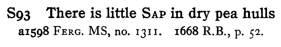 There is little SAP in dry pea hulls - a scanned entry from Tilley's 1950 Dictionary of Proverbs.