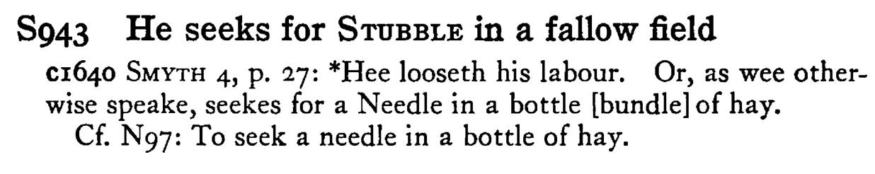 He seeks for STUBBLE in a fallow field - a scanned entry from Tilley's 1950 Dictionary of Proverbs.