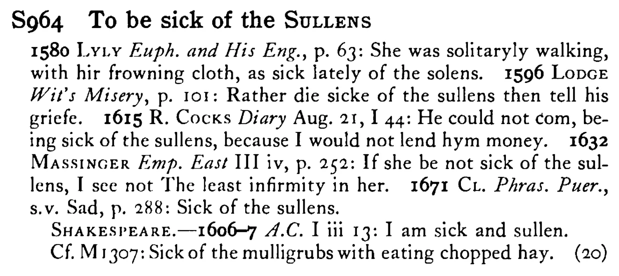 To be sick of the SULLENS - a scanned entry from Tilley's 1950 Dictionary of Proverbs.