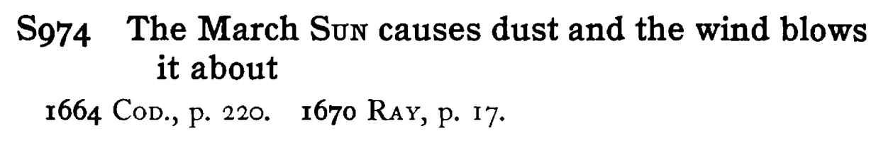 The March SUN causes dust and the wind blows it about - a scanned entry from Tilley's 1950 Dictionary of Proverbs.