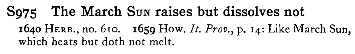 The March SUN raises but dissolves not - a scanned entry from Tilley's 1950 Dictionary of Proverbs.