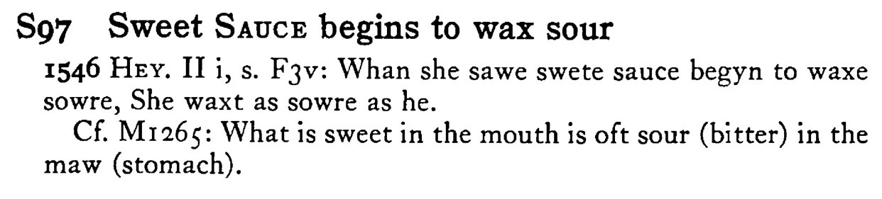 Sweet SAUCE begins to wax sour - a scanned entry from Tilley's 1950 Dictionary of Proverbs.