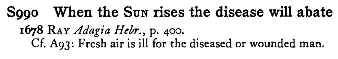 When the SUN rises the disease will abate - a scanned entry from Tilley's 1950 Dictionary of Proverbs.