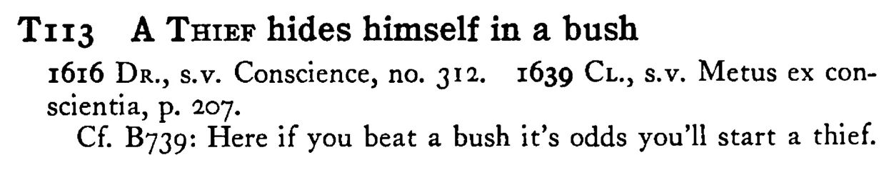 A THIEF hides himself in a bush - a scanned entry from Tilley's 1950 Dictionary of Proverbs.