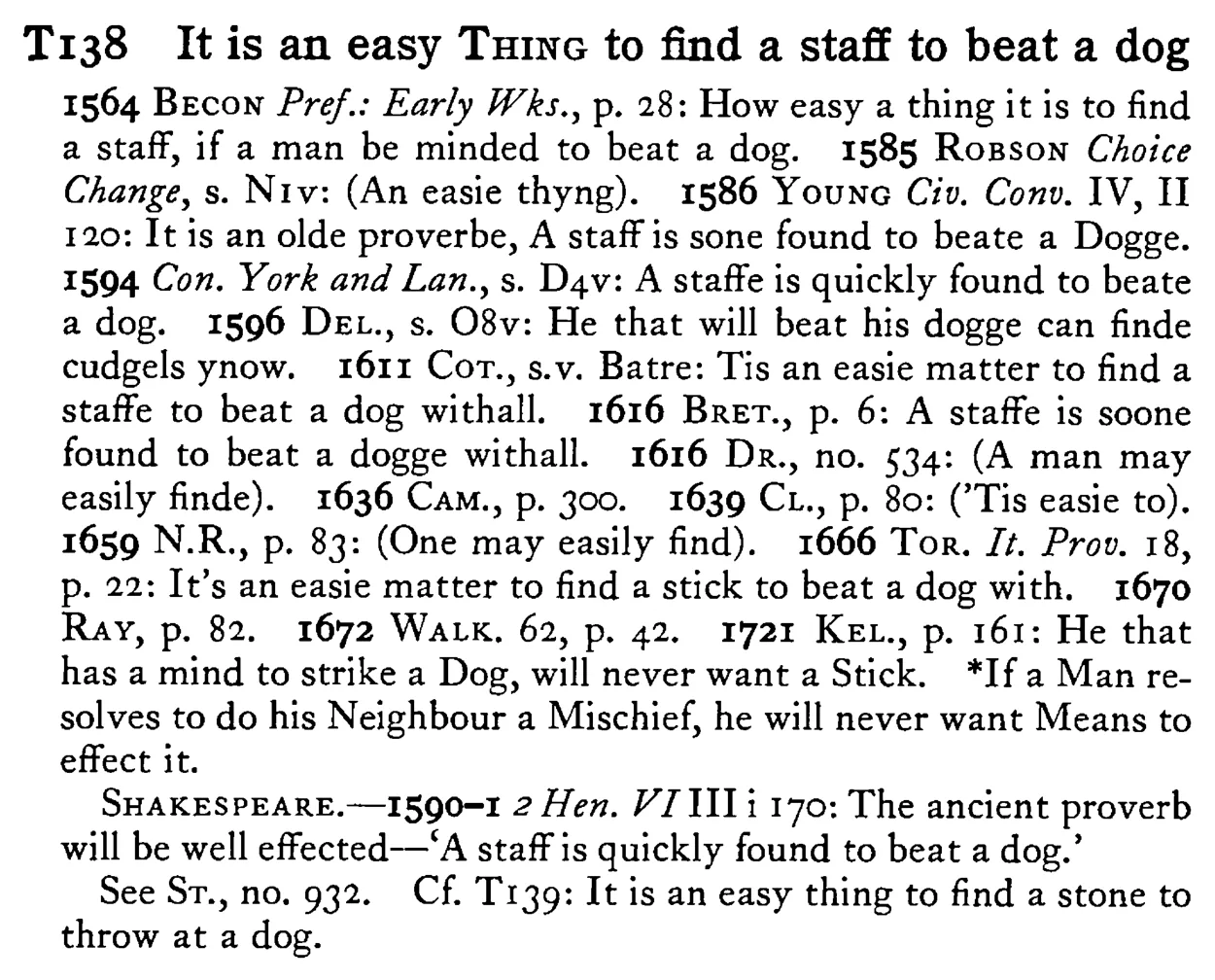 It is an easy THING to find a staff to beat a dog - a scanned entry from Tilley's 1950 Dictionary of Proverbs.