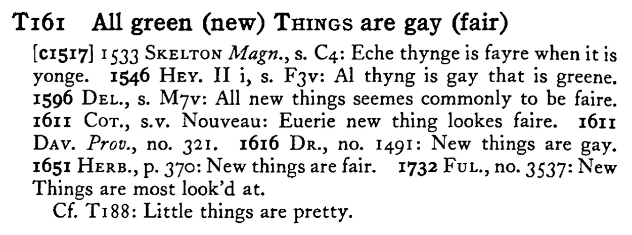 All green (new) THINGS are gay (fair) - a scanned entry from Tilley's 1950 Dictionary of Proverbs.