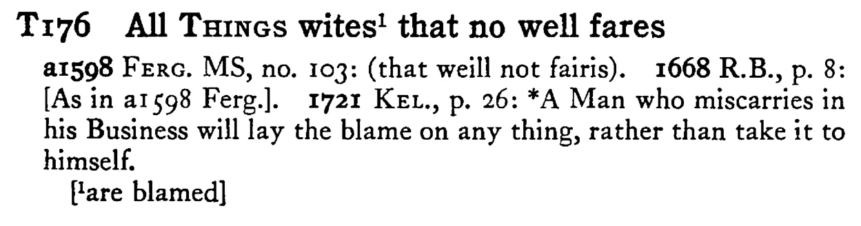 All THINGS wites¹ that no well fares - a scanned entry from Tilley's 1950 Dictionary of Proverbs.