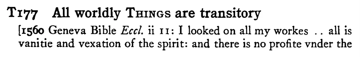All worldly THINGS are transitory - a scanned entry from Tilley's 1950 Dictionary of Proverbs.
