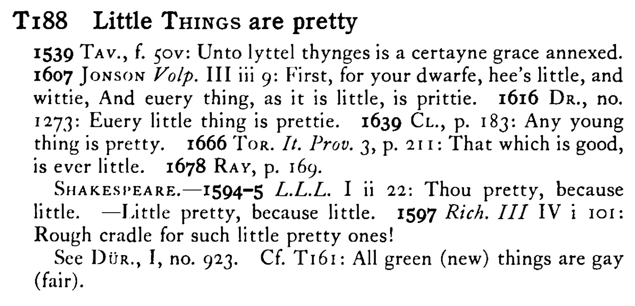 Little THINGS are pretty - a scanned entry from Tilley's 1950 Dictionary of Proverbs.