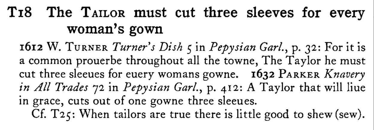 The TAILOR must cut three sleeves for every woman's gown - a scanned entry from Tilley's 1950 Dictionary of Proverbs.