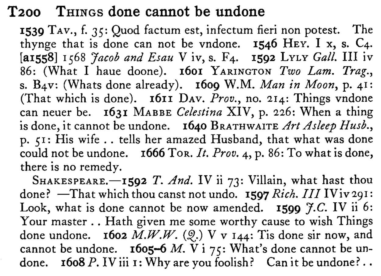 THINGS done cannot be undone - a scanned entry from Tilley's 1950 Dictionary of Proverbs.