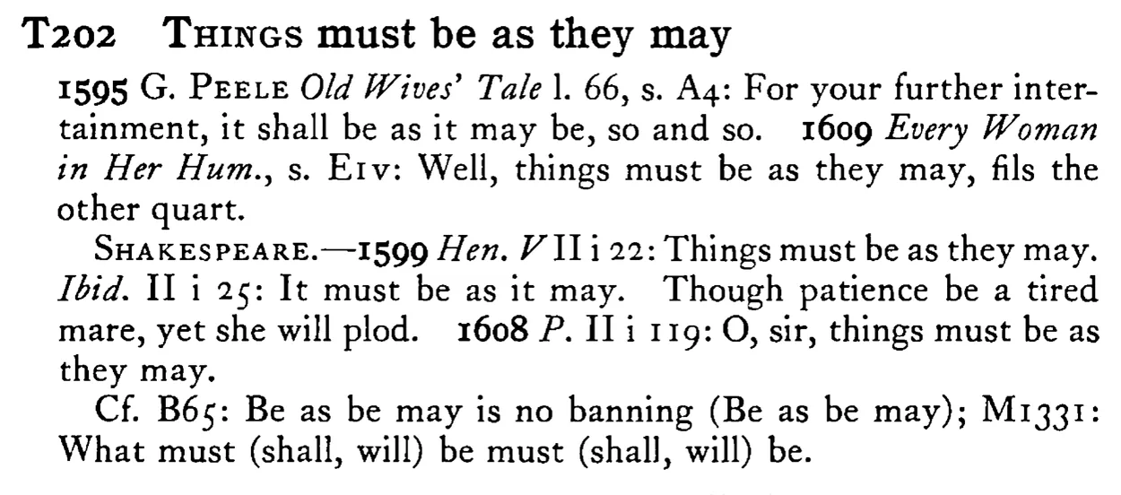 THINGS must be as they may - a scanned entry from Tilley's 1950 Dictionary of Proverbs.