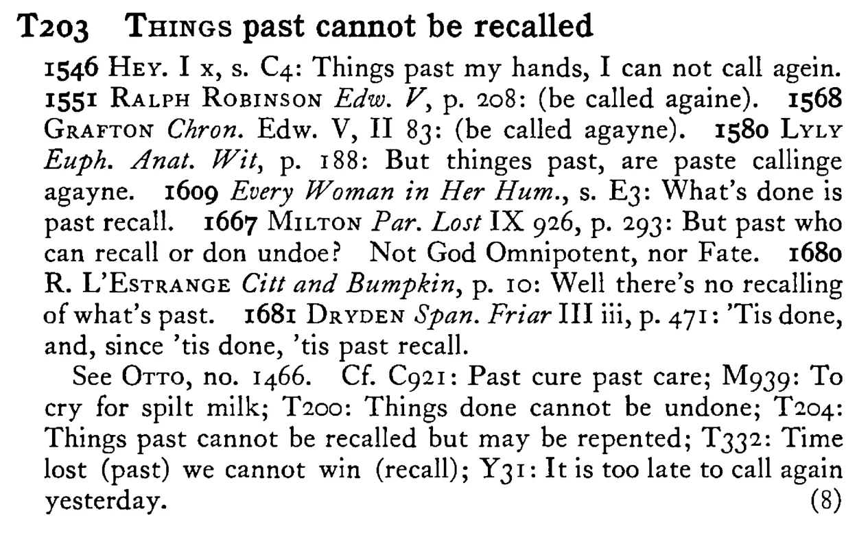 THINGS past cannot be recalled - a scanned entry from Tilley's 1950 Dictionary of Proverbs.