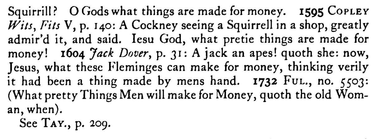 What pretty THINGS are made for money, quoth the woman when she saw a monkey (squirrel) - a scanned entry from Tilley's 1950 Dictionary of Proverbs. (continuation)