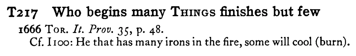 Who begins many THINGS finishes but few - a scanned entry from Tilley's 1950 Dictionary of Proverbs.