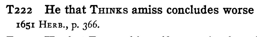 He that THINKS amiss concludes worse - a scanned entry from Tilley's 1950 Dictionary of Proverbs.