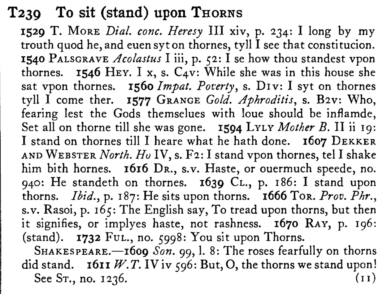 To sit (stand) upon THORNS - a scanned entry from Tilley's 1950 Dictionary of Proverbs.