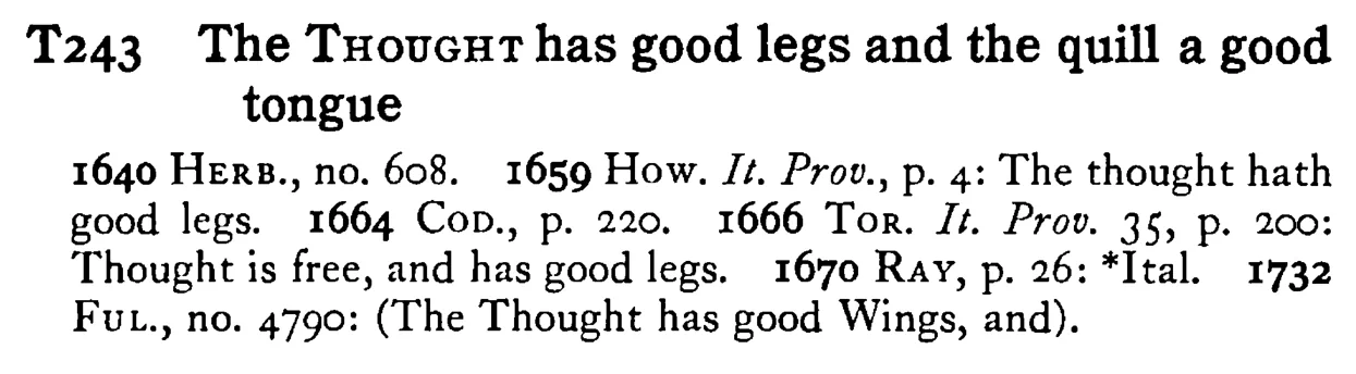 The THOUGHT has good legs and the quill a good tongue - a scanned entry from Tilley's 1950 Dictionary of Proverbs.