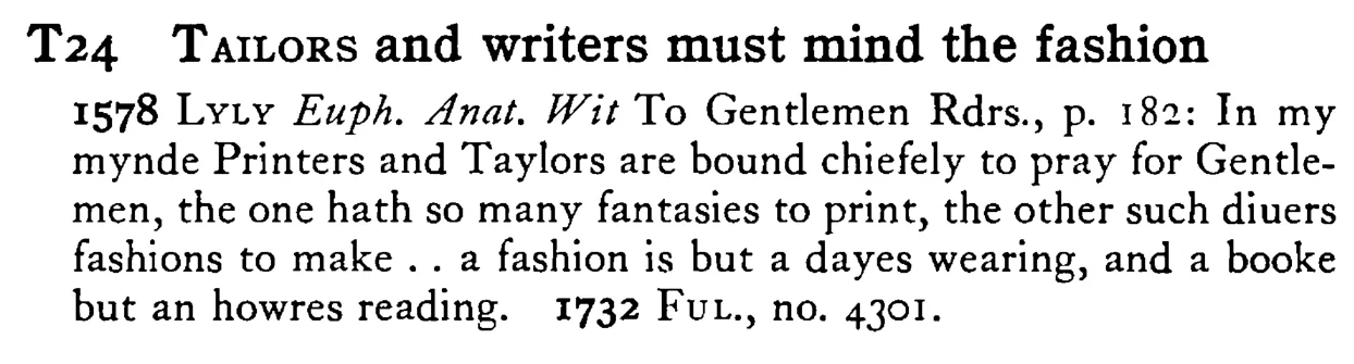 TAILORS and writers must mind the fashion - a scanned entry from Tilley's 1950 Dictionary of Proverbs.