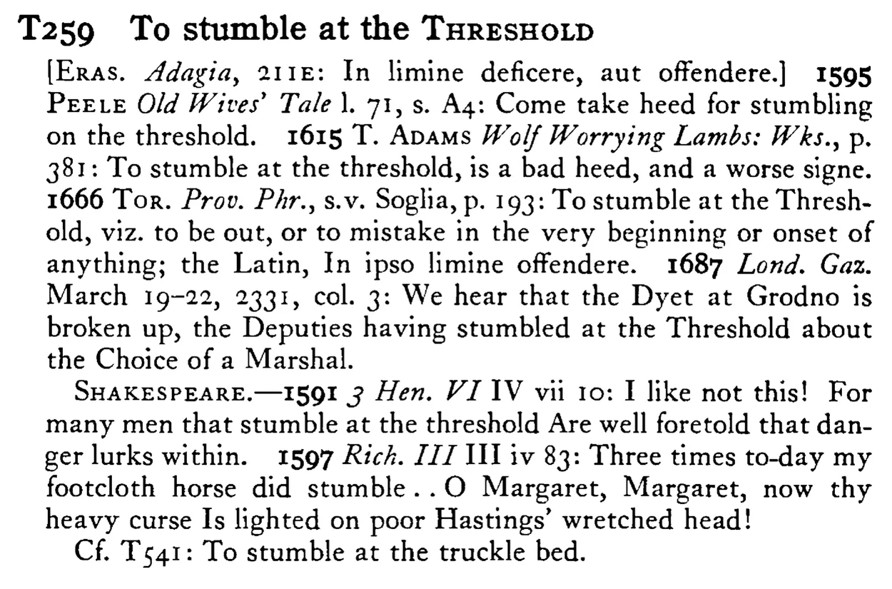 To stumble at the THRESHOLD - a scanned entry from Tilley's 1950 Dictionary of Proverbs.