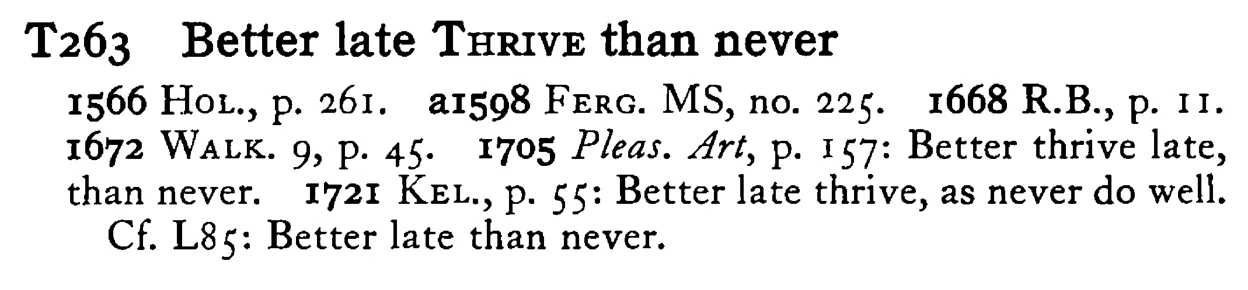Better late THRIVE than never - a scanned entry from Tilley's 1950 Dictionary of Proverbs.