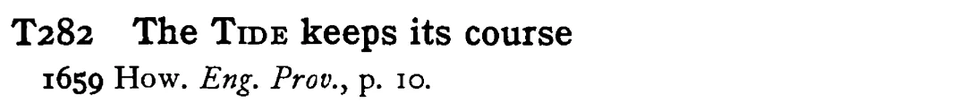 The TIDE keeps its course - a scanned entry from Tilley's 1950 Dictionary of Proverbs.