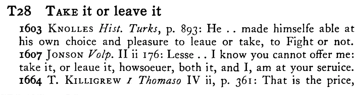TAKE it or leave it - a scanned entry from Tilley's 1950 Dictionary of Proverbs.