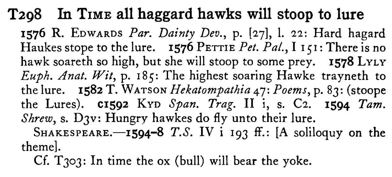 In TIME all haggard hawks will stoop to lure - a scanned entry from Tilley's 1950 Dictionary of Proverbs.