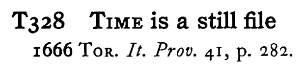 TIME is a still file - a scanned entry from Tilley's 1950 Dictionary of Proverbs.