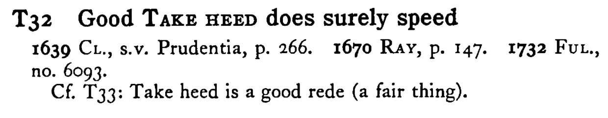 Good TAKE HEED does surely speed - a scanned entry from Tilley's 1950 Dictionary of Proverbs.