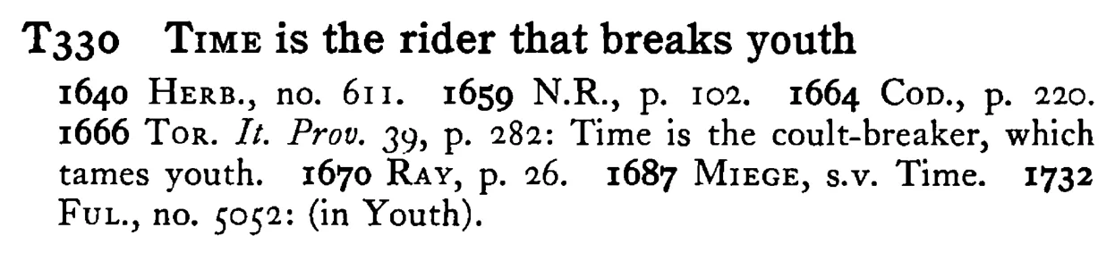 TIME is the rider that breaks youth - a scanned entry from Tilley's 1950 Dictionary of Proverbs.