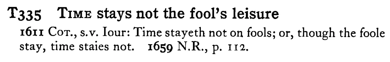 TIME stays not the fool's leisure - a scanned entry from Tilley's 1950 Dictionary of Proverbs.