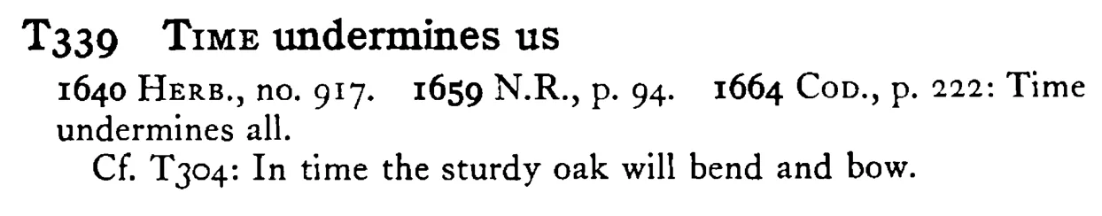 TIME undermines us - a scanned entry from Tilley's 1950 Dictionary of Proverbs.