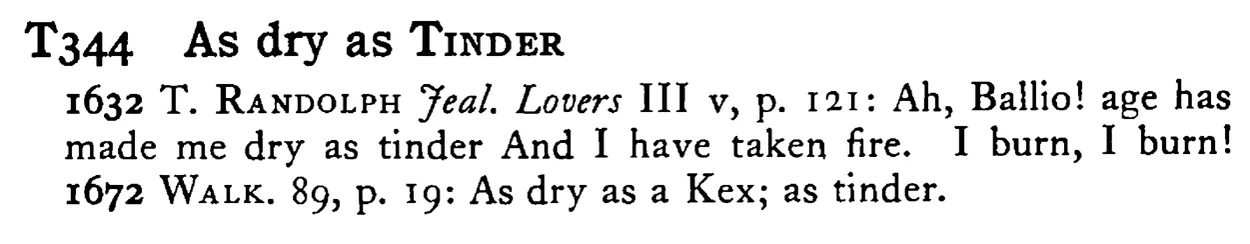As dry as TINDER - a scanned entry from Tilley's 1950 Dictionary of Proverbs.