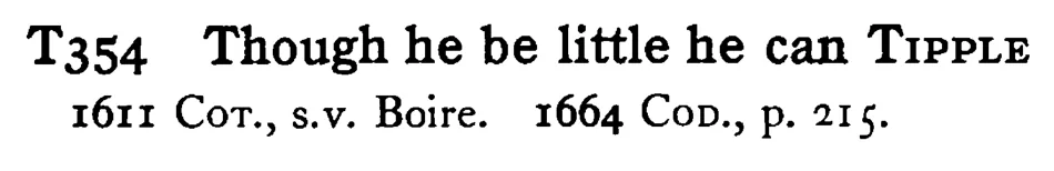 Though he be little he can TIPPLE - a scanned entry from Tilley's 1950 Dictionary of Proverbs.