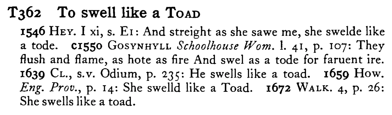To swell like a TOAD - a scanned entry from Tilley's 1950 Dictionary of Proverbs.