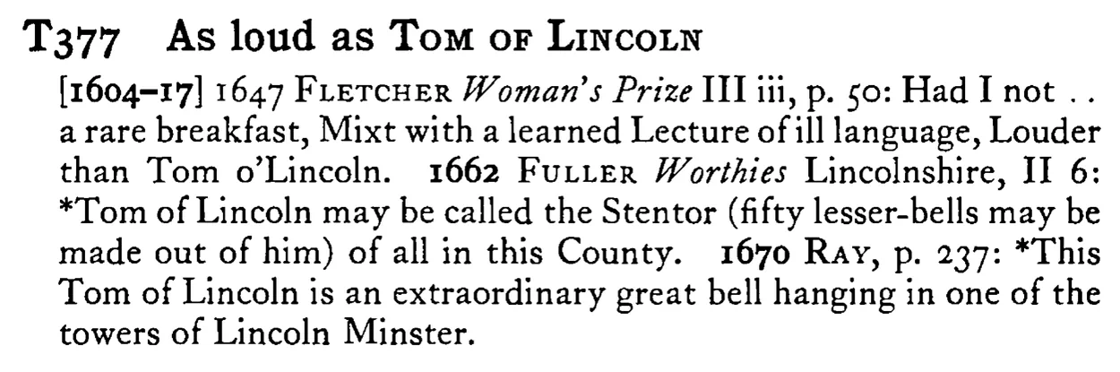 As loud as TOM OF LINCOLN - a scanned entry from Tilley's 1950 Dictionary of Proverbs.