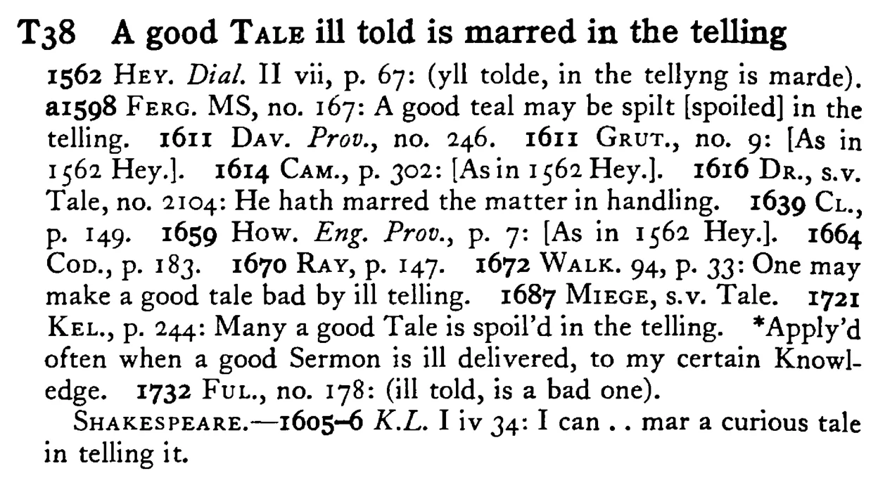 A good TALE ill told is marred in the telling - a scanned entry from Tilley's 1950 Dictionary of Proverbs.