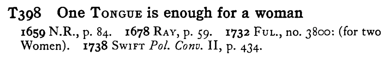 One TONGUE is enough for a woman - a scanned entry from Tilley's 1950 Dictionary of Proverbs.