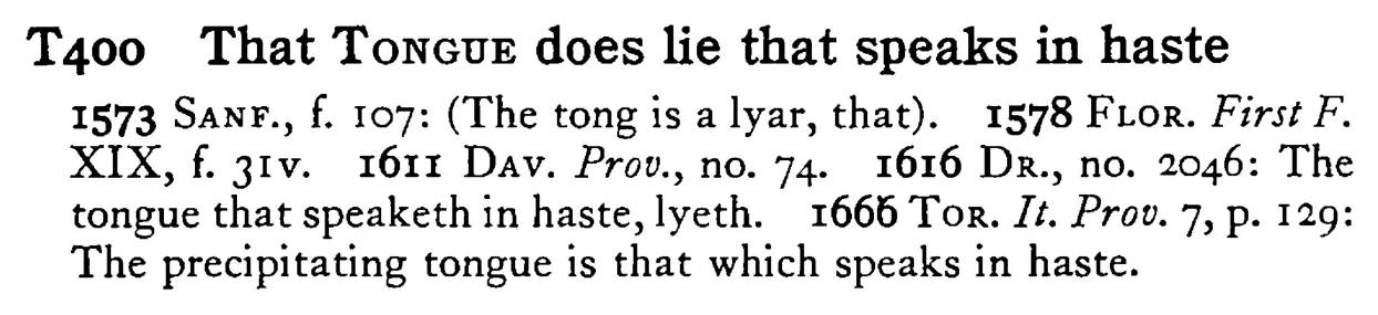 That TONGUE does lie that speaks in haste - a scanned entry from Tilley's 1950 Dictionary of Proverbs.