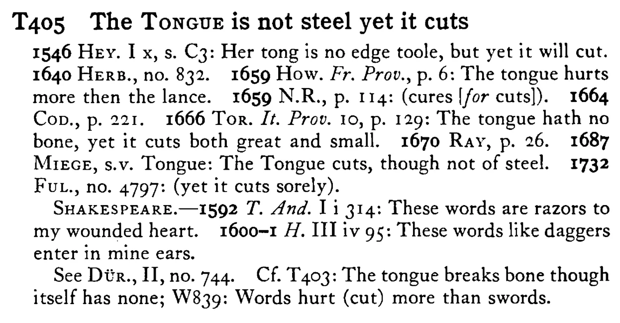 The TONGUE is not steel yet it cuts - a scanned entry from Tilley's 1950 Dictionary of Proverbs.