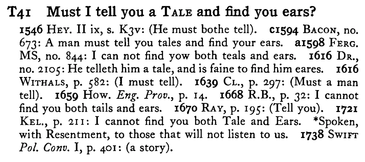 Must I tell you a TALE and find you ears? - a scanned entry from Tilley's 1950 Dictionary of Proverbs.