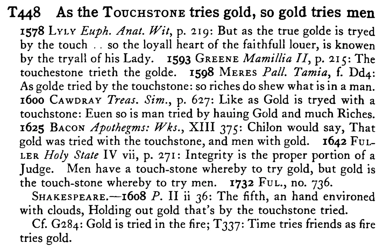 As the TOUCHSTONE tries gold, so gold tries men - a scanned entry from Tilley's 1950 Dictionary of Proverbs.