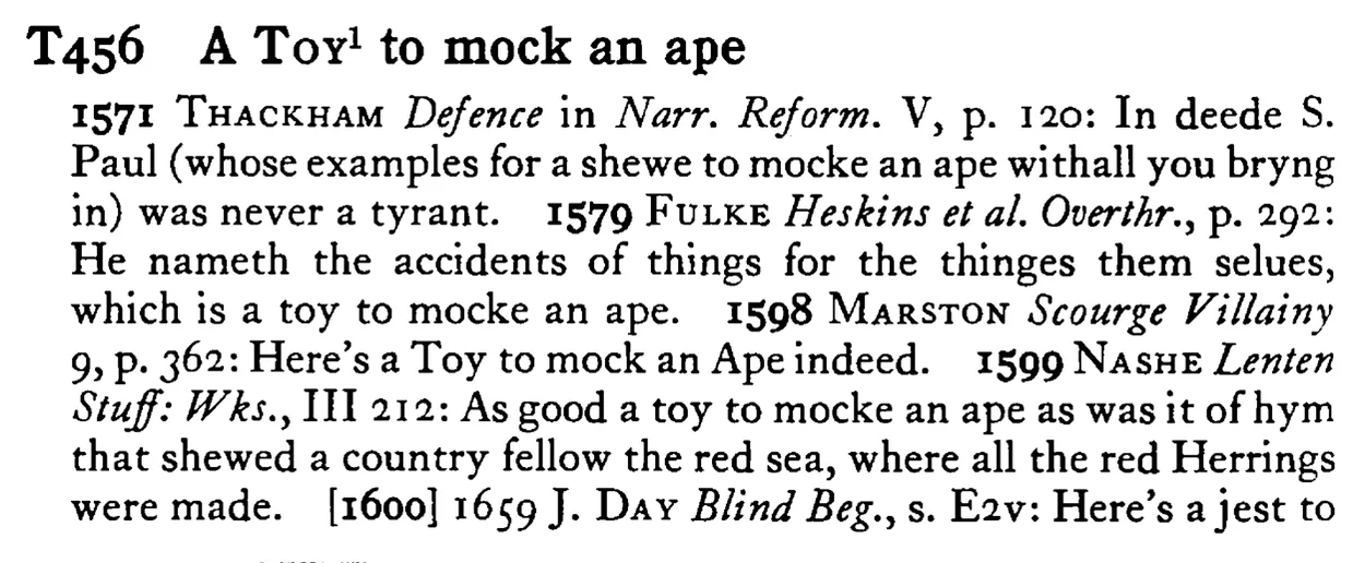 A TOY¹ to mock an ape - a scanned entry from Tilley's 1950 Dictionary of Proverbs.